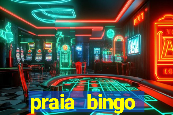 praia bingo dinheiro infinito 2022